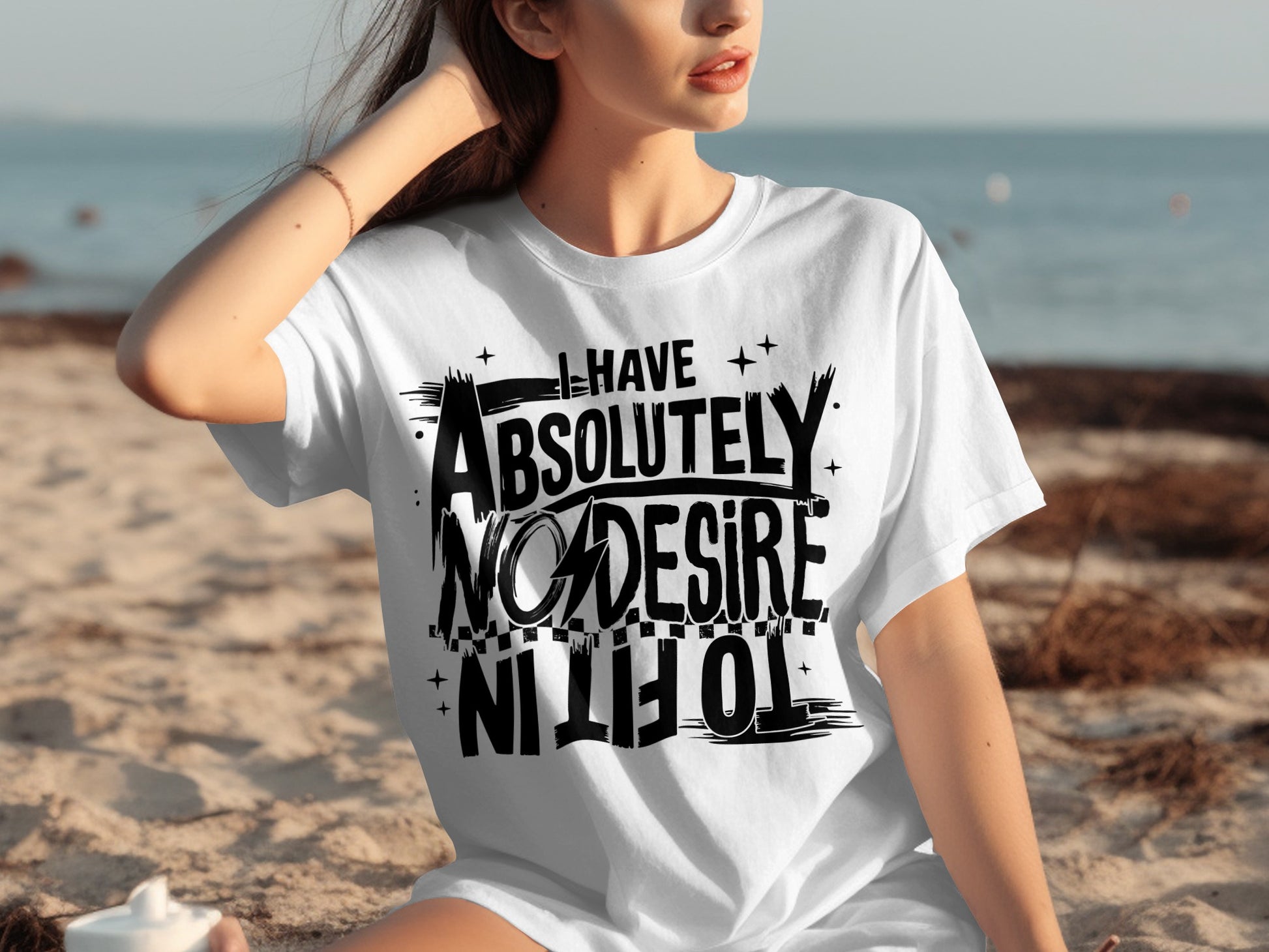 I Have Absolutely No Desire to Fit In Shirt