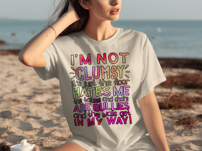I'M NOT CLUMSY it's just the floor HATES ME shirt