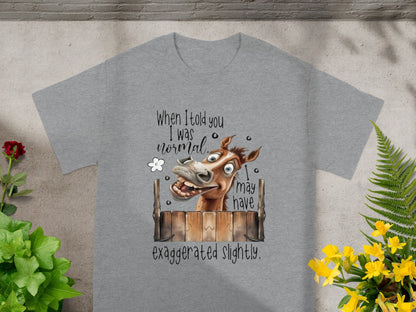 When I Told You I Was Normal Funny Graphic T-Shirt