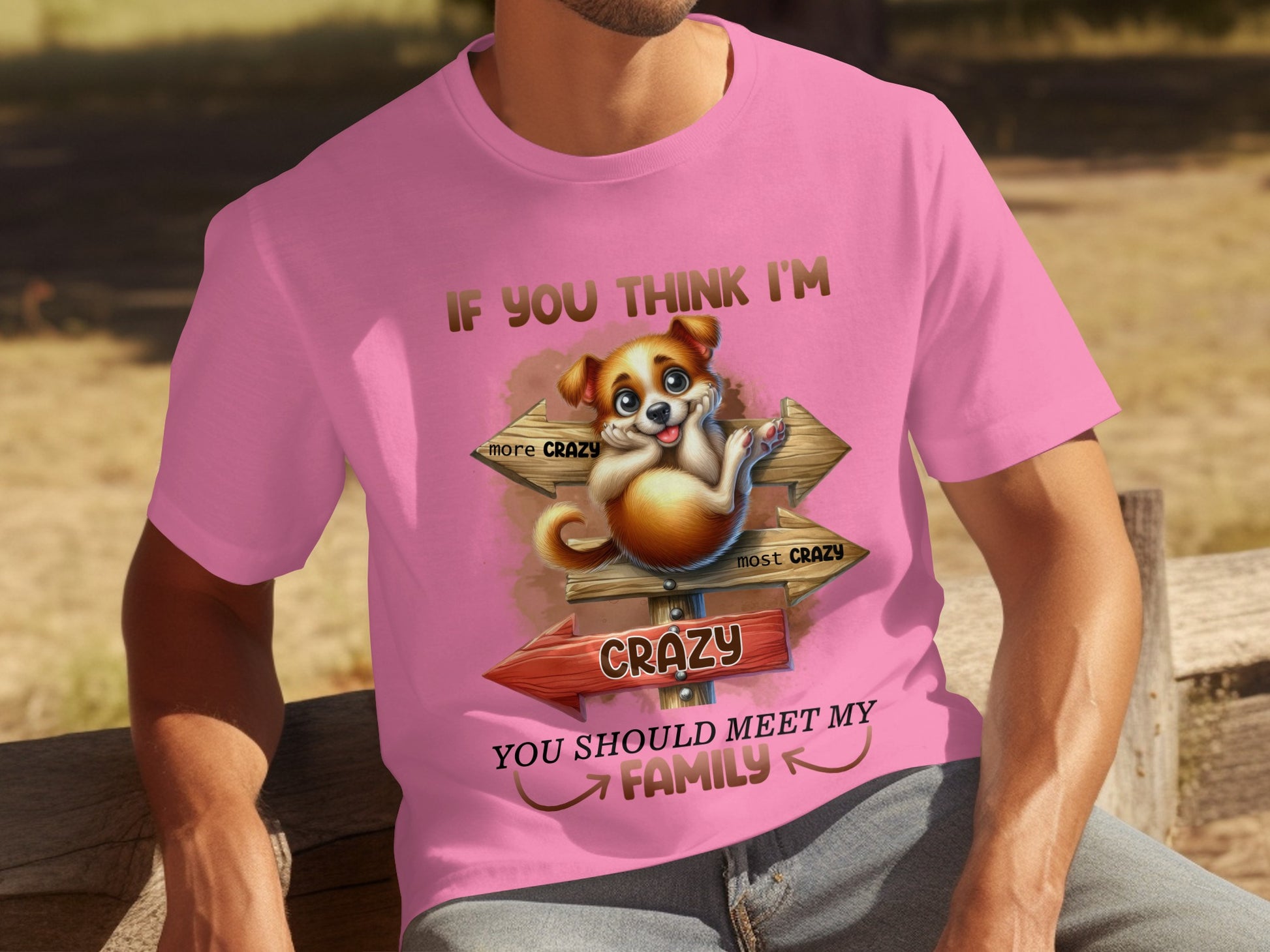 If You Think I'm Crazy You Should Meet My Family Shirt
