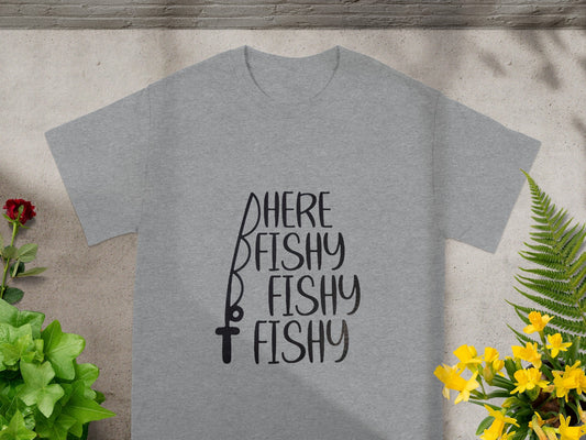 Here Fishy Fishy Fishy Fishing Humor T-Shirt