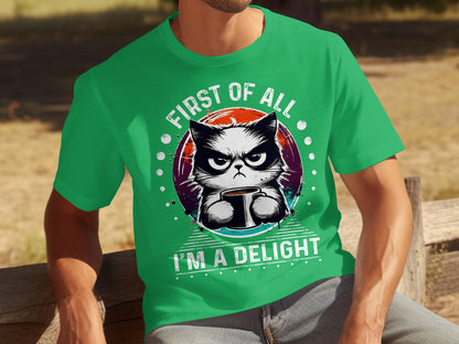 First Of All I'm A Delight Funny Cat T-shirt