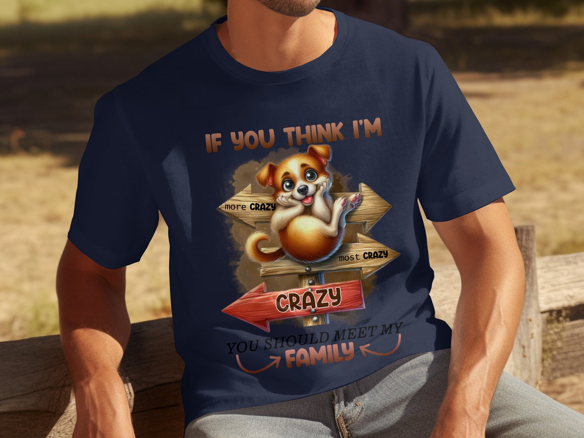 If You Think I'm Crazy Meet My Family T-Shirt