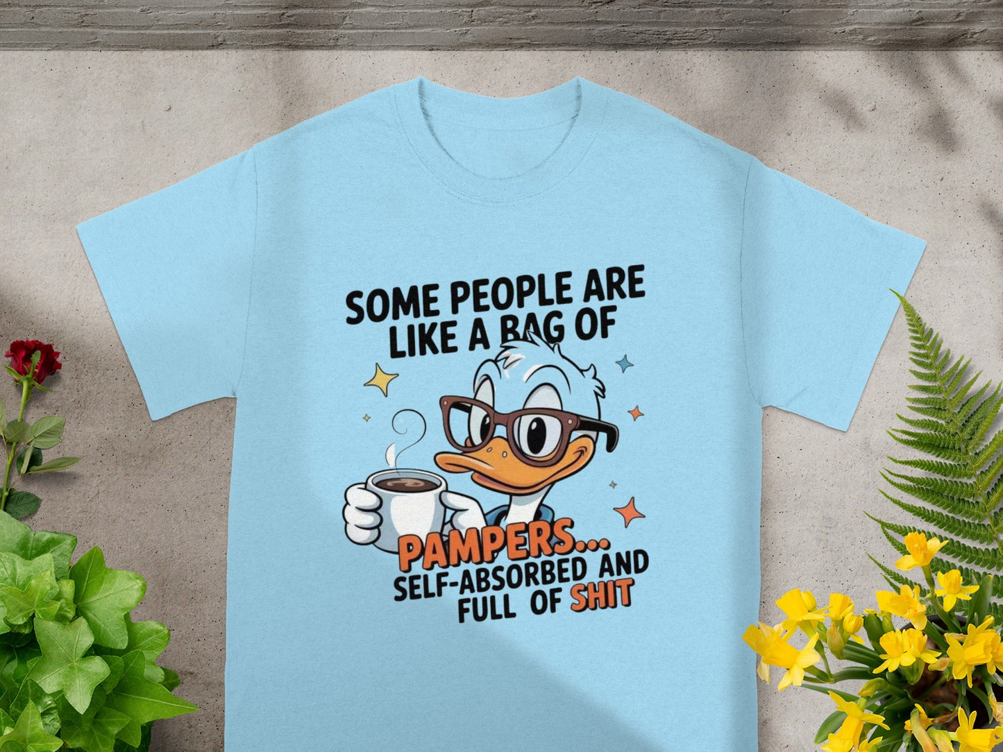 Some People Are Like A Bag Of Pampers T-Shirt