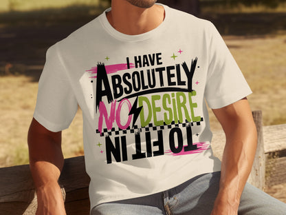 I Have Absolutely No Desire Graphic T-Shirt