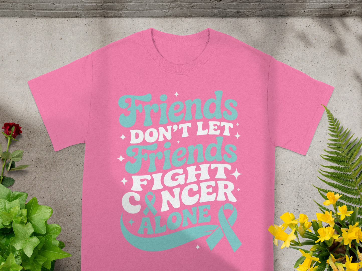 Friends Don't Let Friends Fight Cancer Alone Shirt
