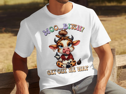 Moo Bitch Get Out Me Way Funny Cow Graphic T-Shirt