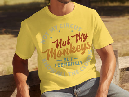 Not My Circus Not My Monkeys Clowns T-shirt