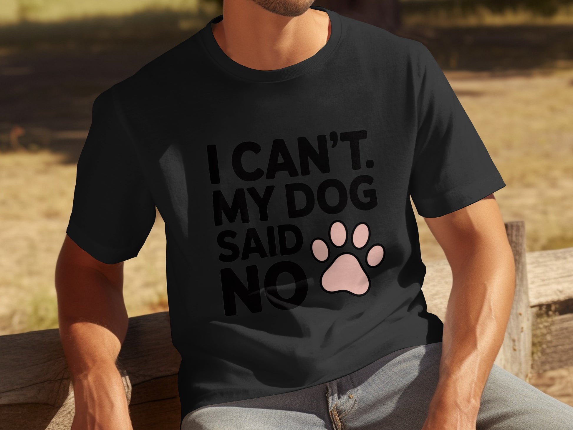I Can't My Dog Said No T-shirt with Paw Print Design
