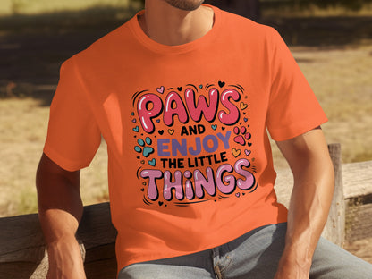 Paws and Enjoy the Little Things T-shirt