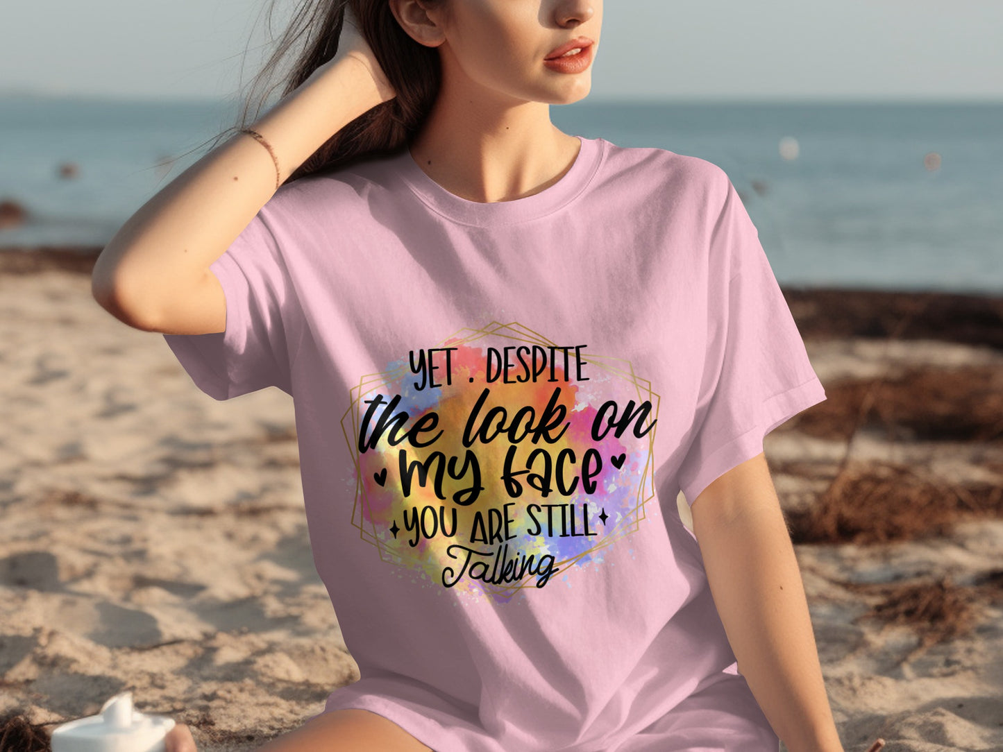Yet Despite The Look On My Face You Are Still Talking T-shirt