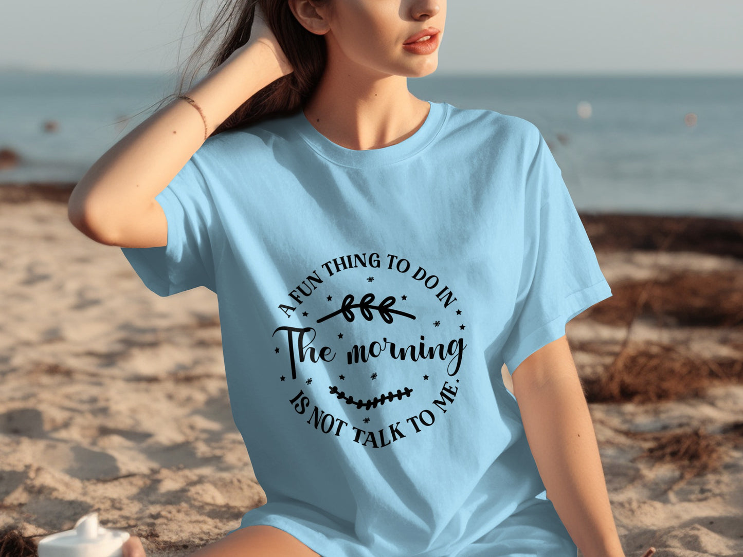 A Fun Thing To Do In The Morning Is Not Talk To Me Shirt