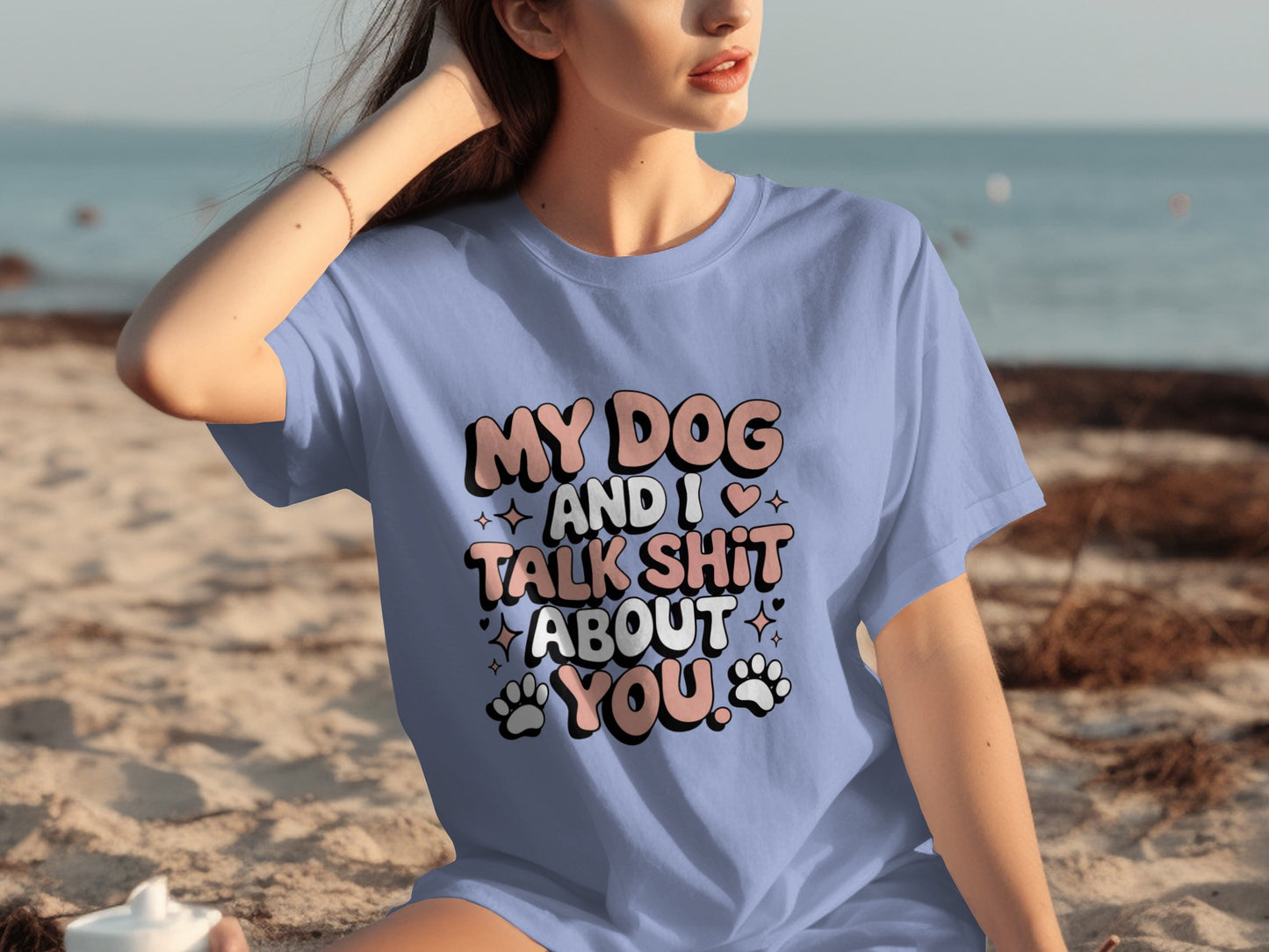 My Dog And I Talk Shit About You Funny Tee