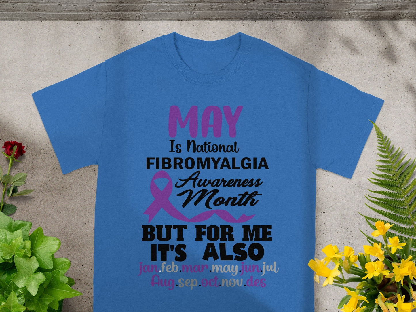 May Fibromyalgia Awareness Month Statement T-shirt