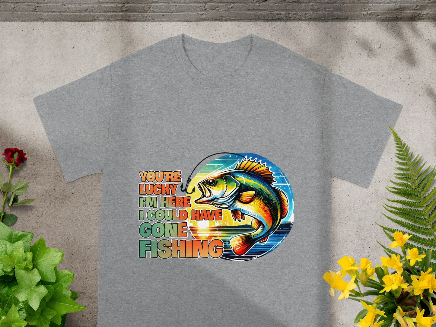 Grey t-shirt with text "You're lucky I'm here I could have gone fishing" and a bass fish graphic.