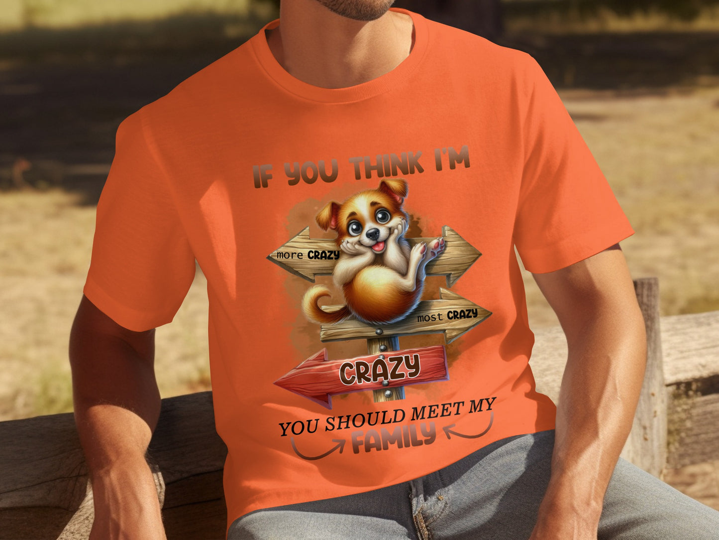 If You Think I'm Crazy Meet My Family T-Shirt