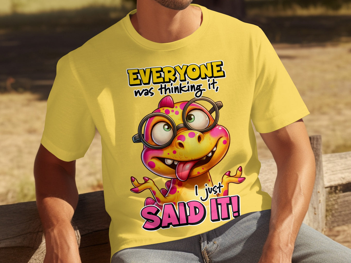 Funny Everyone Was Thinking It I Just Said It T-shirt