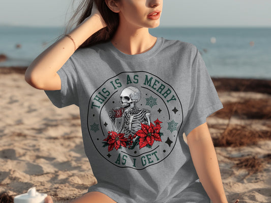 This Is As Merry As I Get Skeleton Tee Shirt