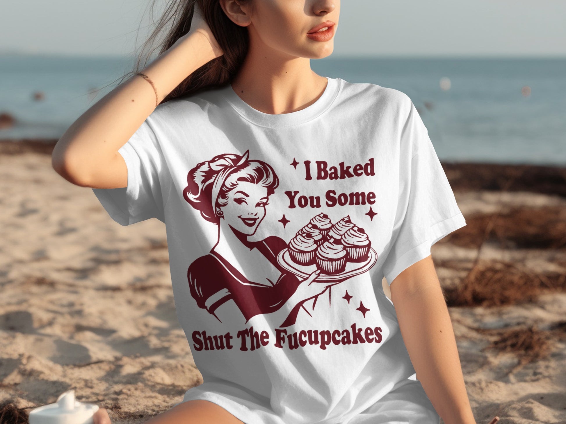 I Baked You Some Shut The Fucupcakes T-Shirt