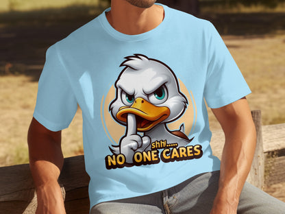 Shhh No One Cares Duck Graphic Unisex T-shirt