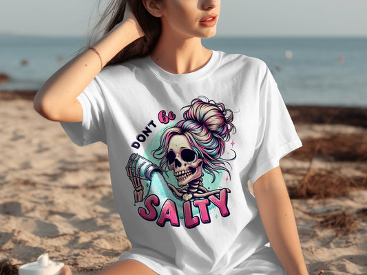 Don't Be Salty Skeleton Girl Beach Graphic T-shirt