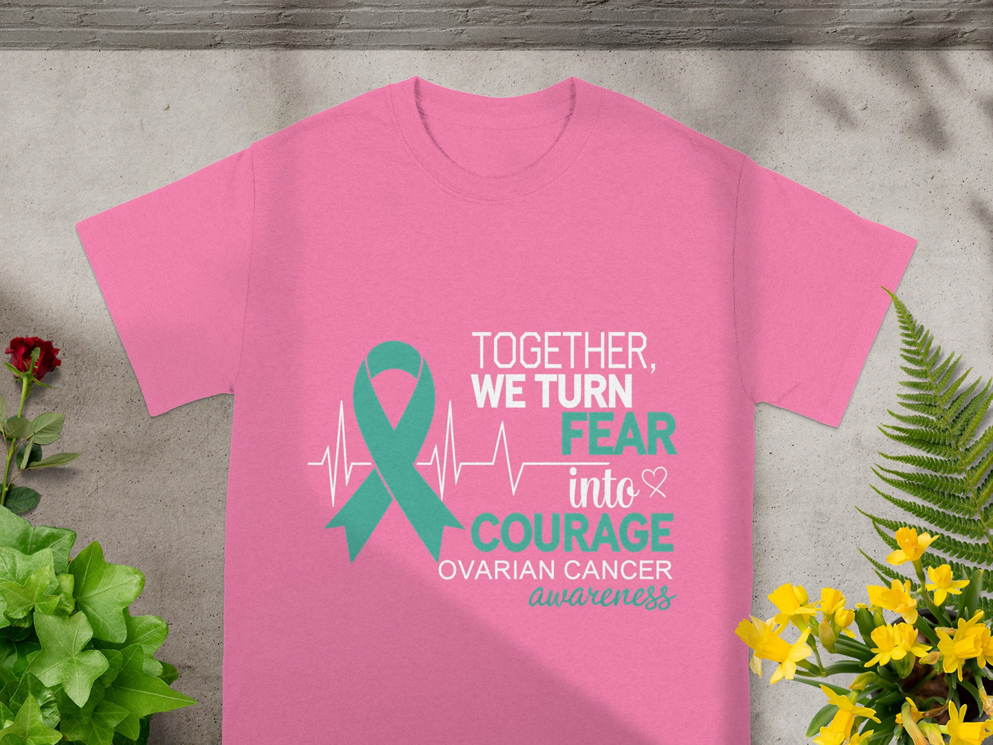 Together We Turn Fear into Courage Ovarian Cancer shirt