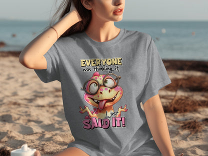 Everyone Was Thinking It I Just Said It Graphic Tee