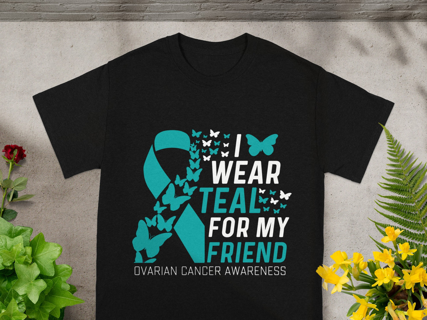 I Wear Teal For My Friend Ovarian Cancer Awareness Shirt