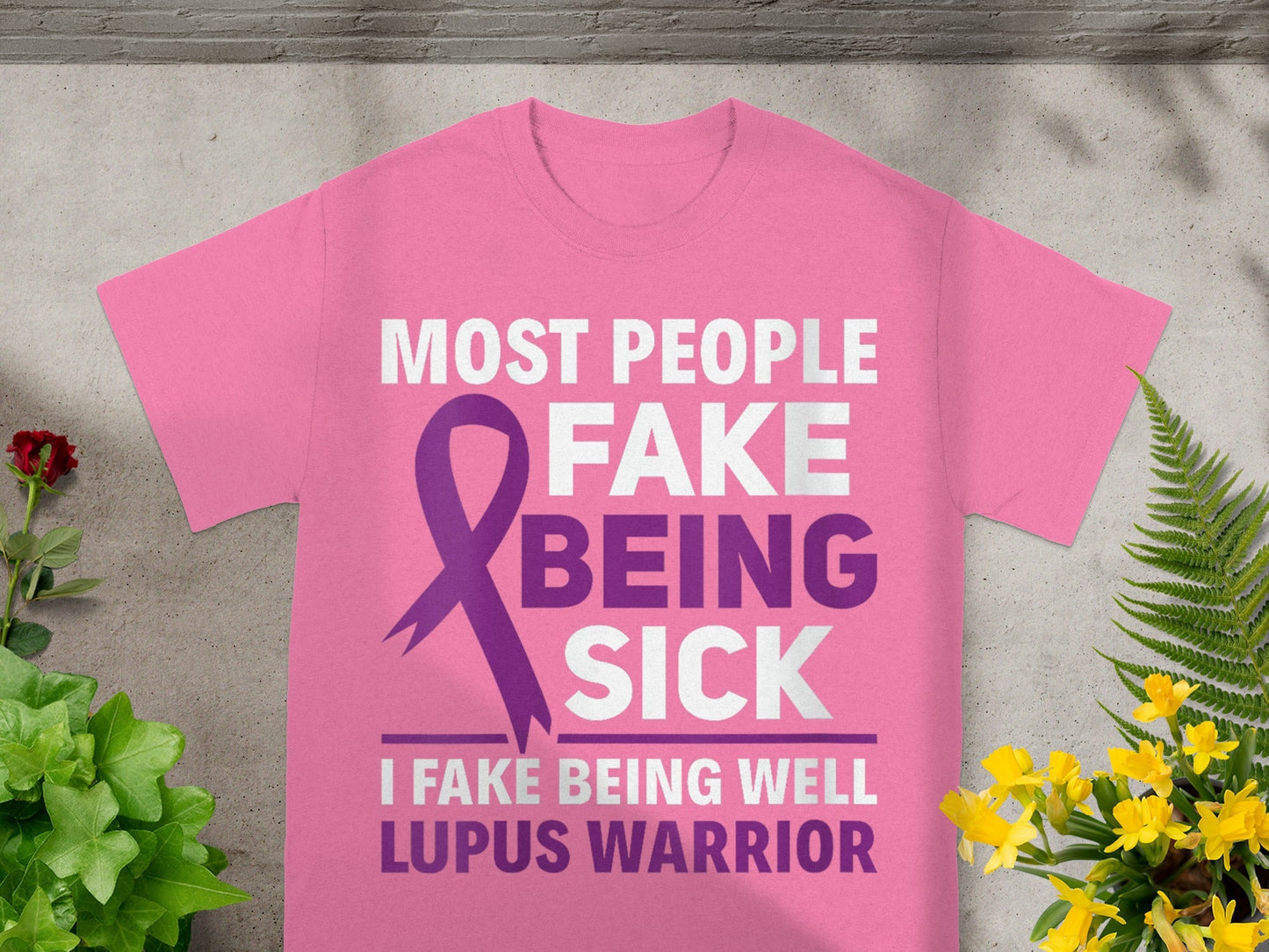Most People Fake Being Sick Lupus Warrior Shirt