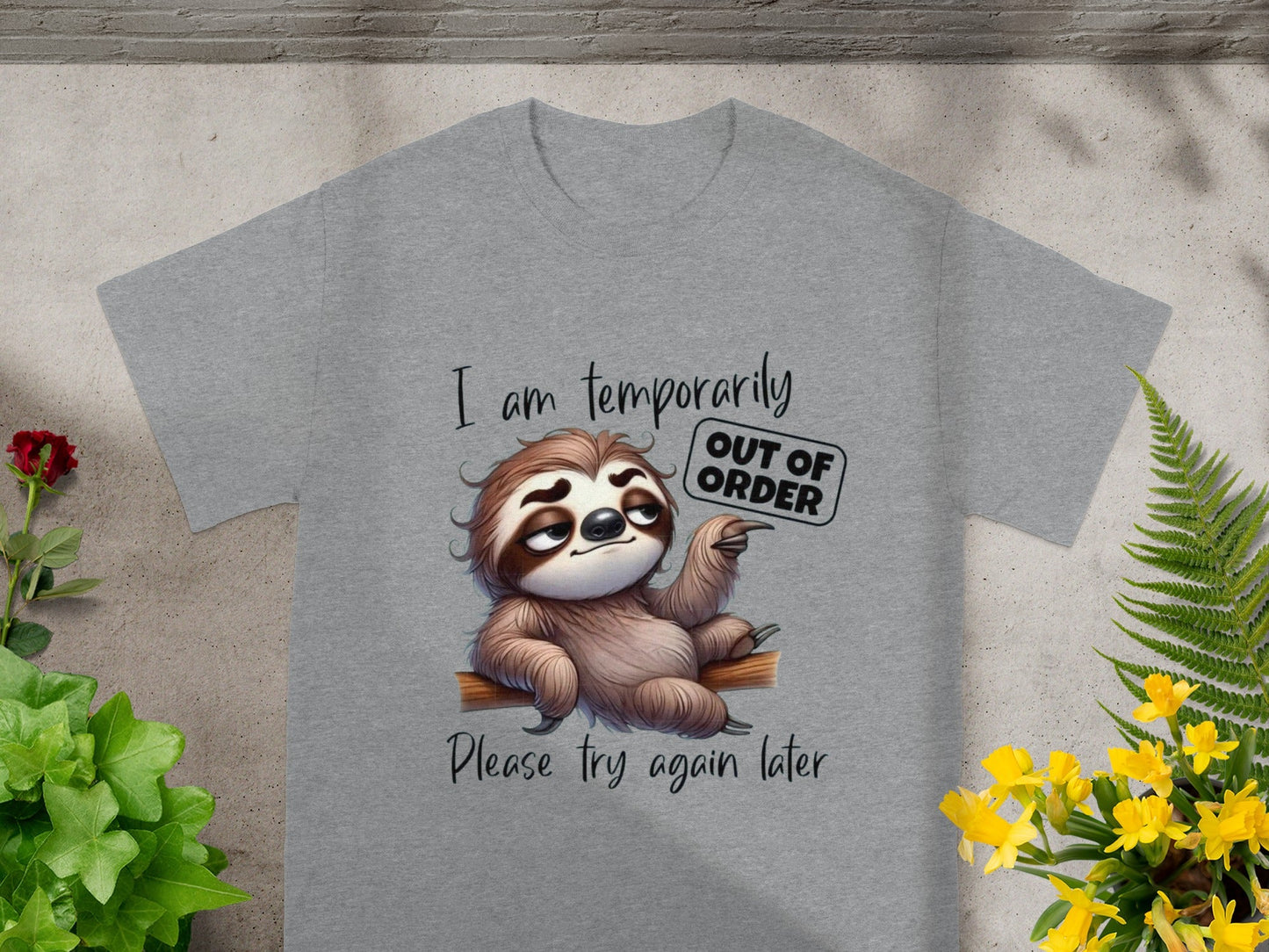 I Am Temporarily Out of Order Sloth T-Shirt