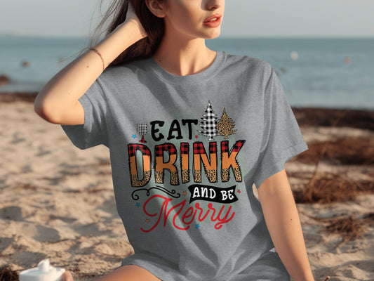 Eat Drink and Be Merry Holiday Tee Shirt