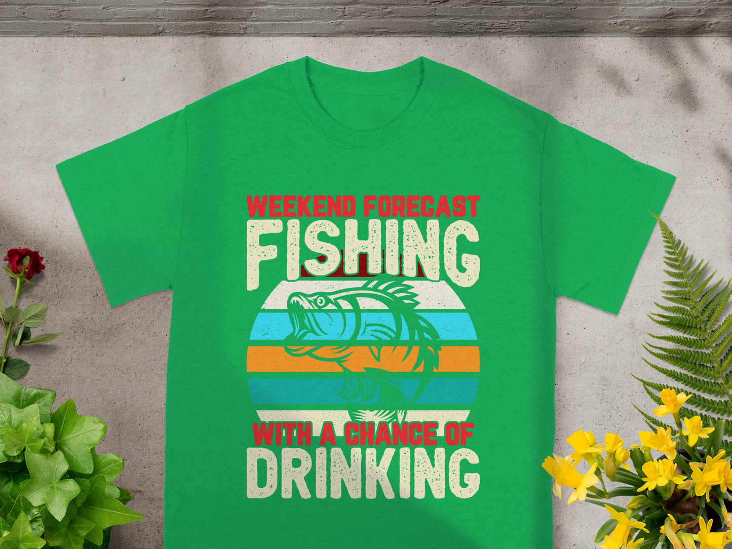 Green t-shirt with "Weekend Forecast Fishing With A Chance Of Drinking" text and fish graphic.