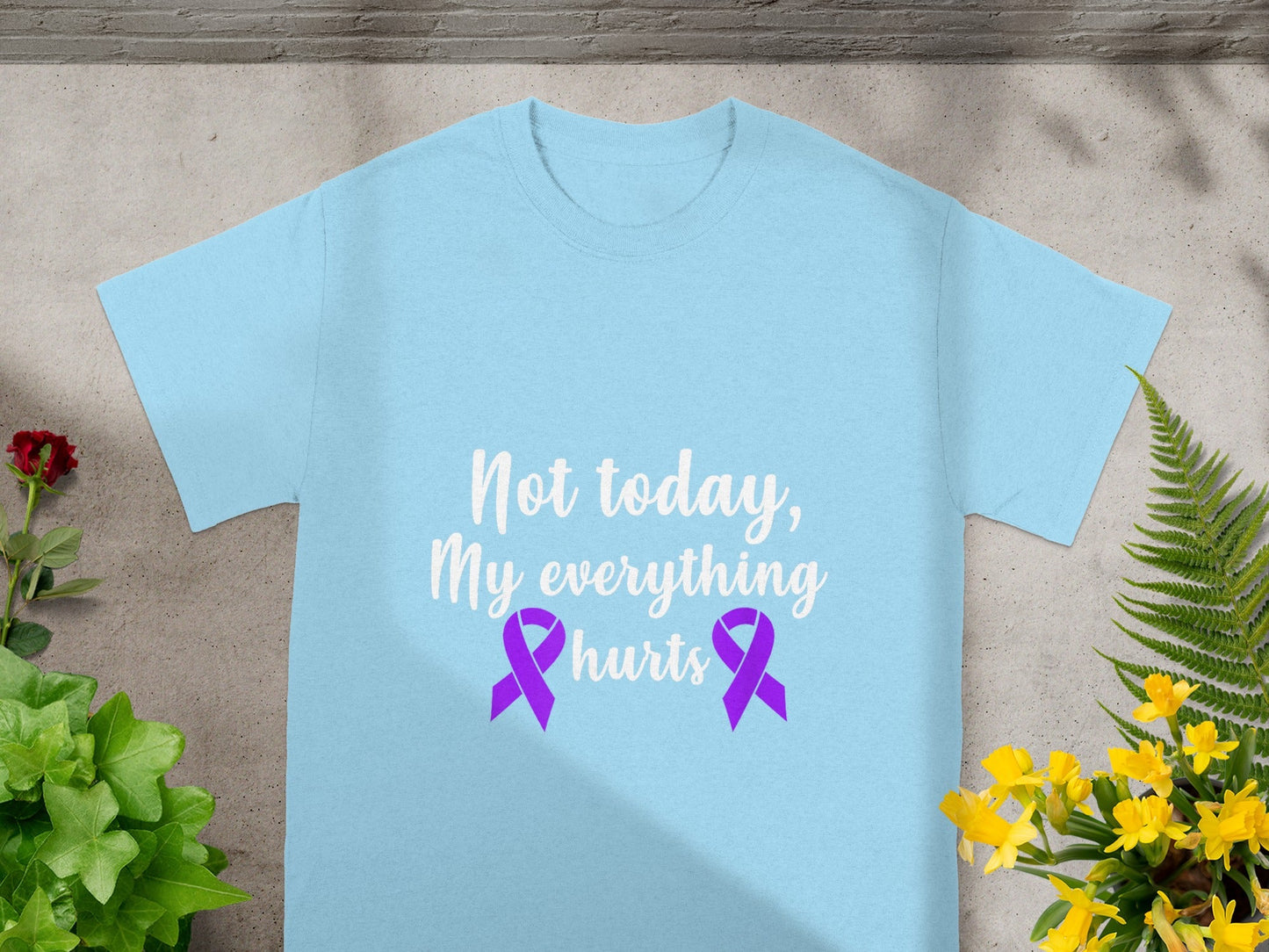 Not Today My Everything Hurts Awareness Shirt