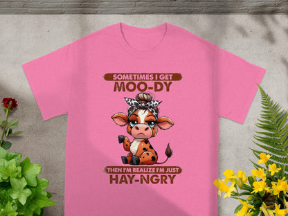 Sometimes I Get Moo-dy Just Hay-ngry T-shirt