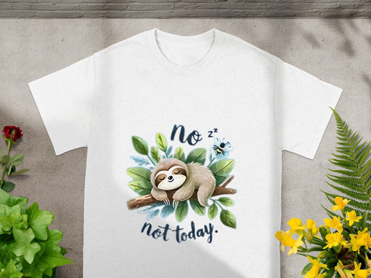 No Not Today Sloth Graphic Tee Fun Casual Shirt