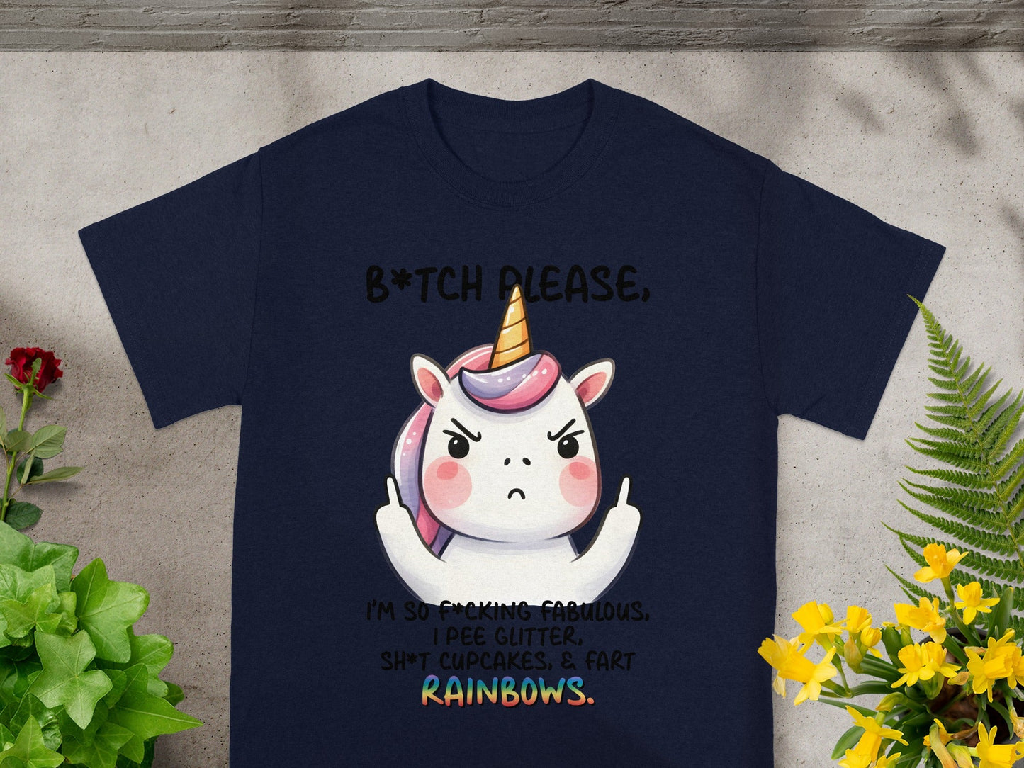 B*TCH PLEASE FABULOUS PEE GLITTER CUPCAKES RAINBOWS SHIRT