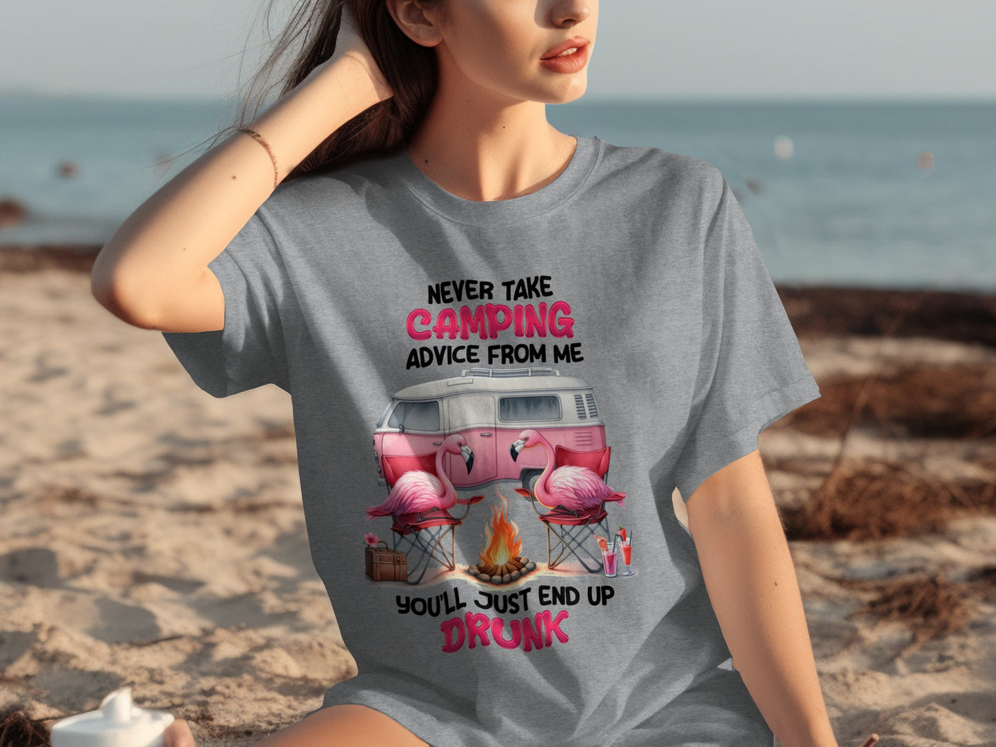 Never Take Camping Advice You'll End Up Drunk Shirt