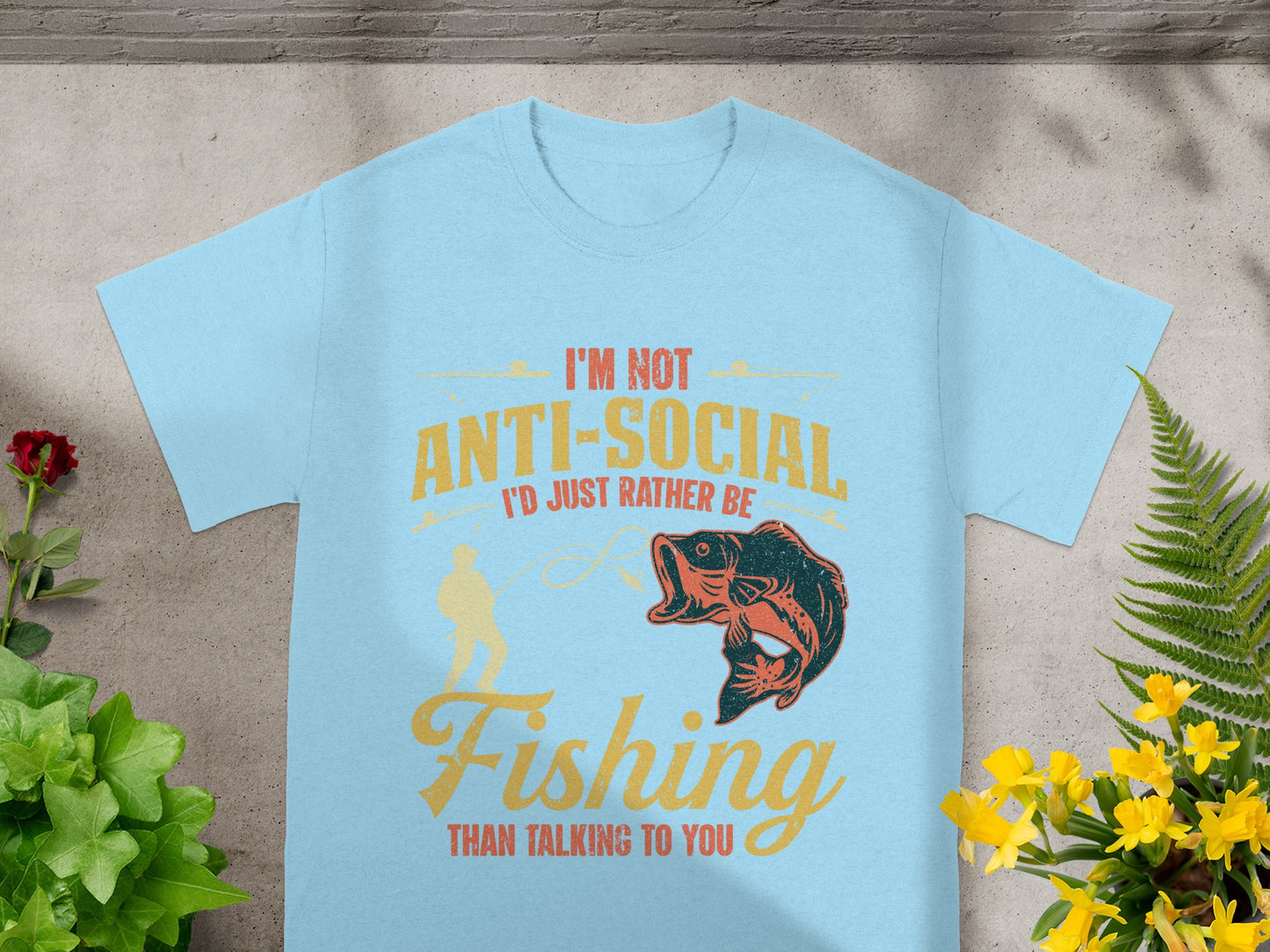 Light blue t-shirt with "I'm not anti-social, I'd just rather be fishing" text.