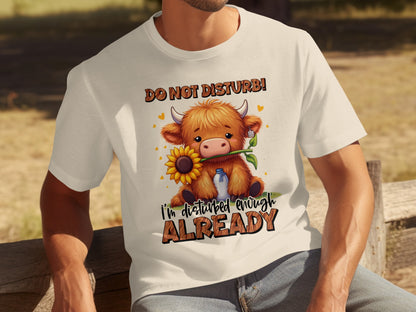Do Not Disturb I'm Disturbed Enough Already Shirt