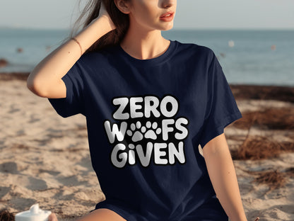Zero Woofs Given T-Shirt Funny Dog Lover Apparel