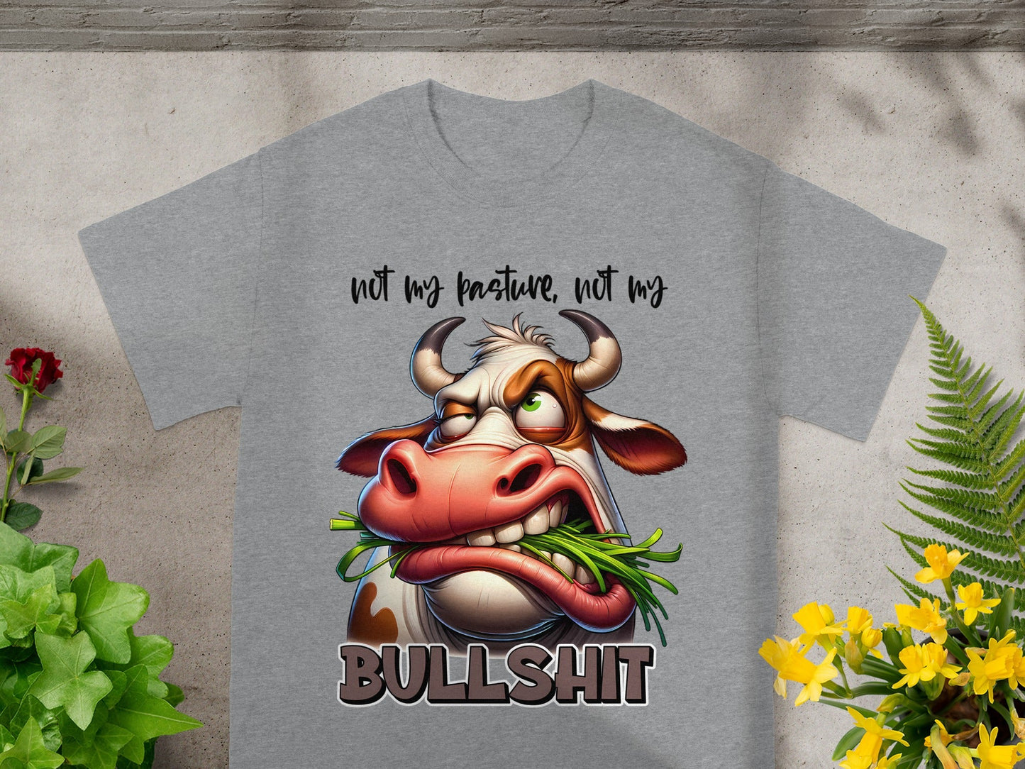 Not My Pasture Not My Bullshit Funny Cow T-Shirt