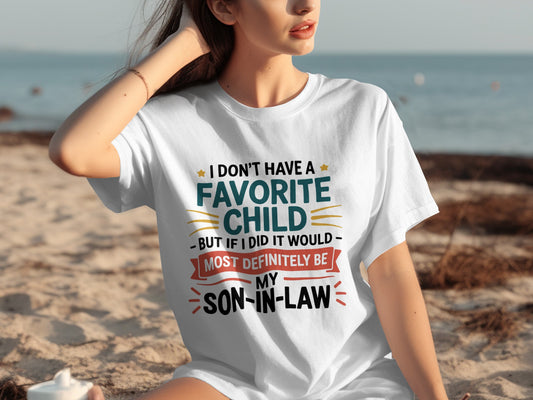 I Don't Have a Favorite Child But If I Did T-shirt
