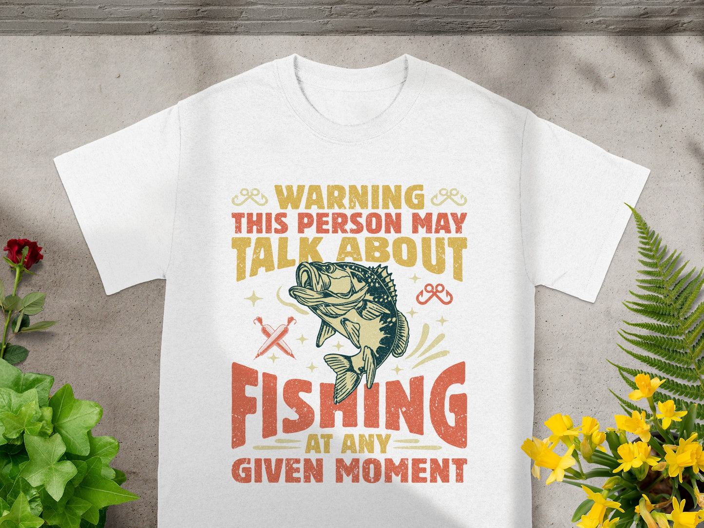 White t-shirt with text: Warning, This Person May Talk About Fishing at Any Given Moment.