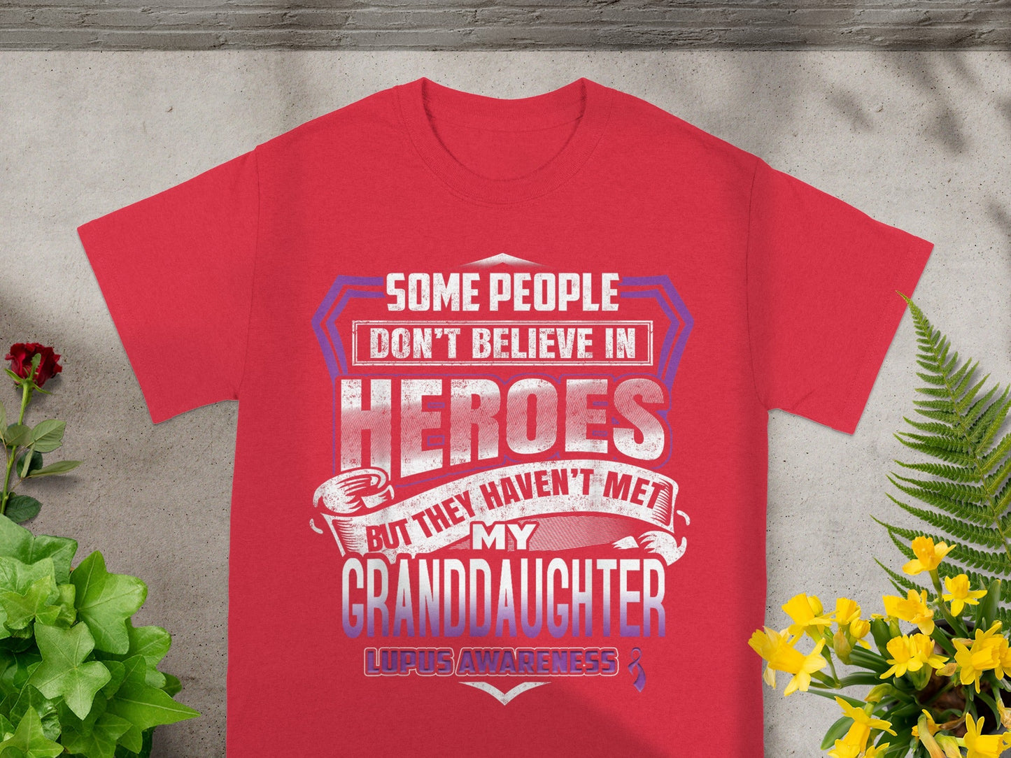 Some Don't Believe In Heroes Until They Meet My Granddaughter Shirt