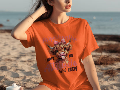 Apparently I Have An Attitude Who Knew T-shirt