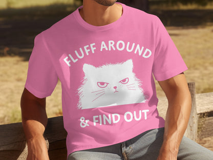 Fluff Around and Find Out Cat T-Shirt Graphic Tee