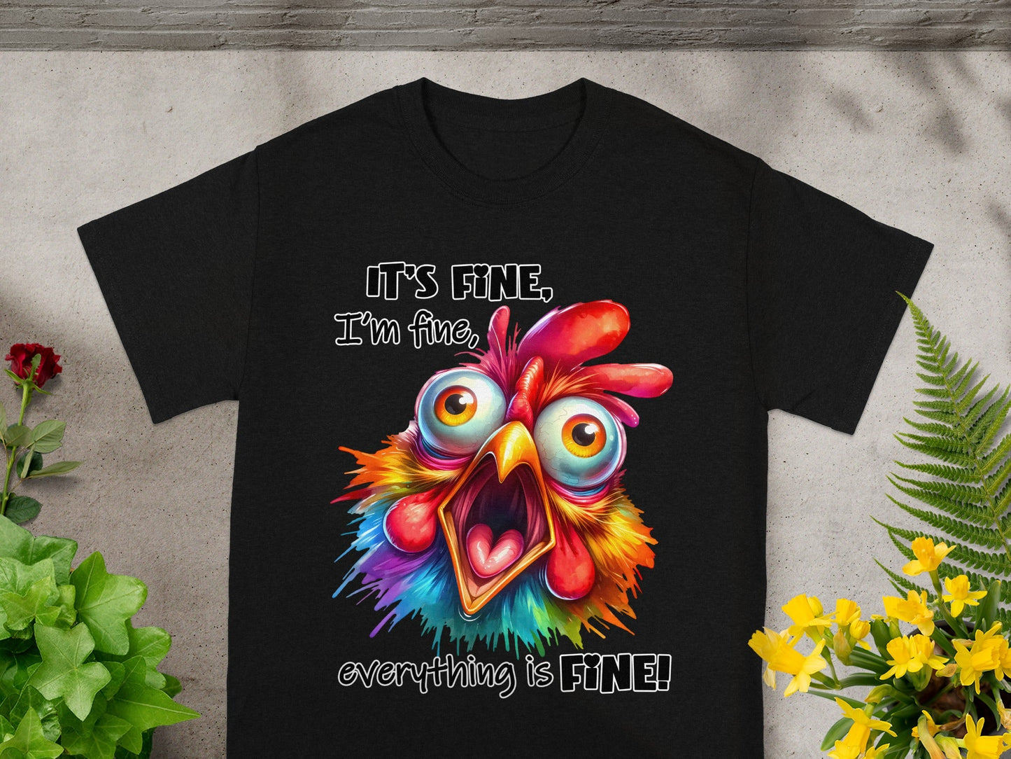 It's Fine I'm Fine Everything is Fine Chicken Shirt