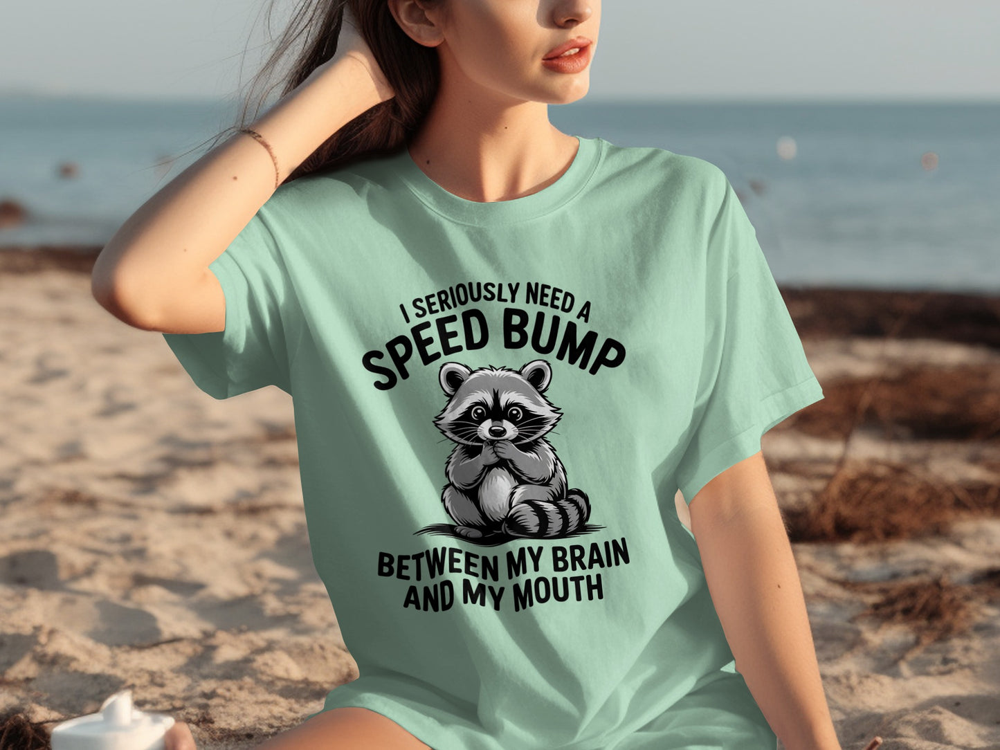 I Seriously Need a Speed Bump Between Brain and Mouth Shirt