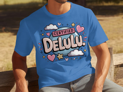 Certified Delulu Graphic Tee for Fun Casual Wear