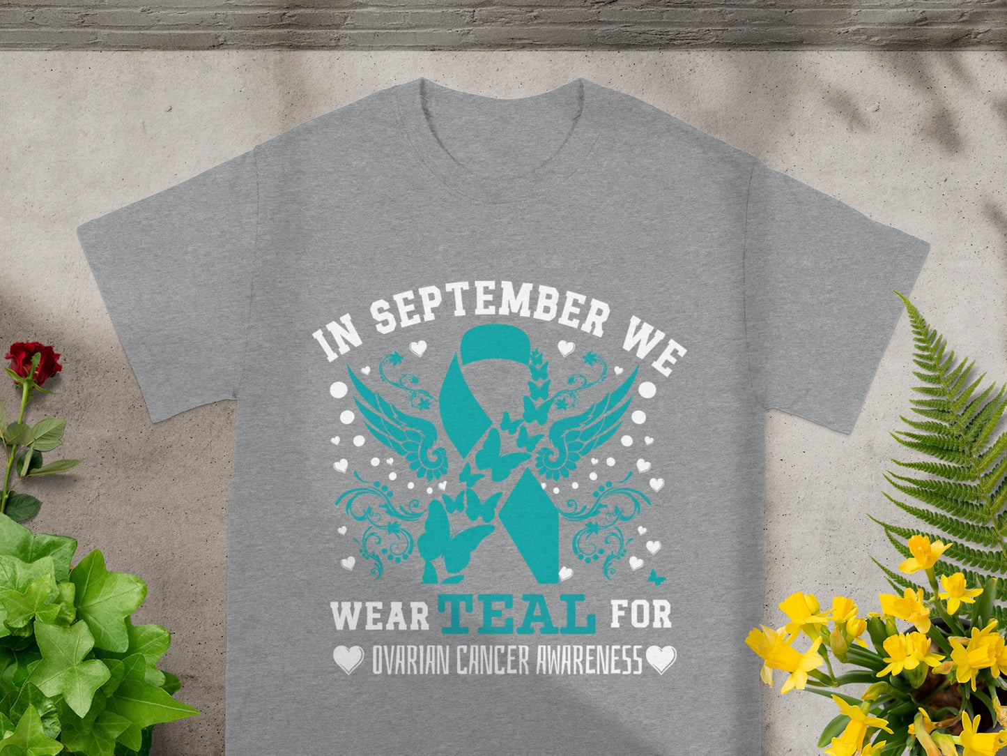 In September We Wear Teal for Ovarian Cancer Awareness Shirt